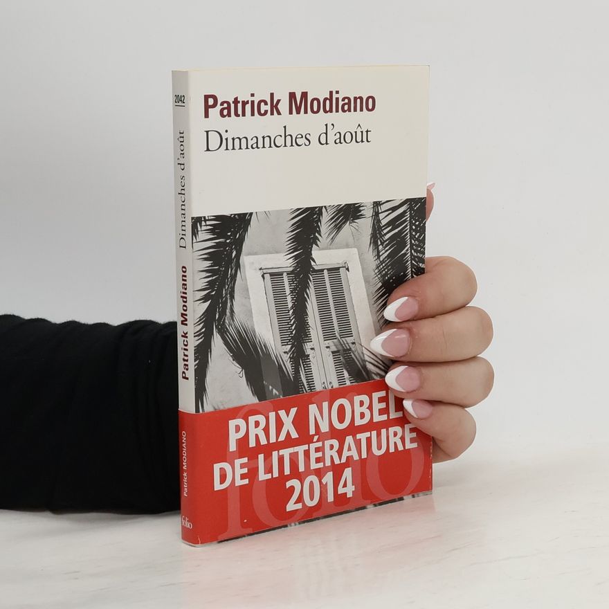 Patrick Modiano Dimanches d'août