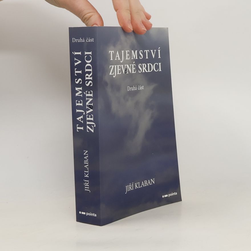 Jiří Klaban Tajemství zjev(e)né srdci - 2. část
