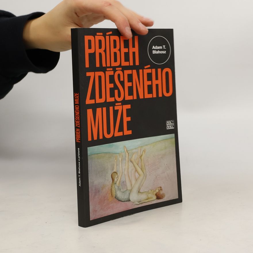 Adam T. Blahosz Příběh zděšeného muže
