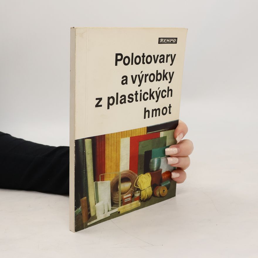 Jana Kolaříková Polotovary a výrobky z plastických hmot