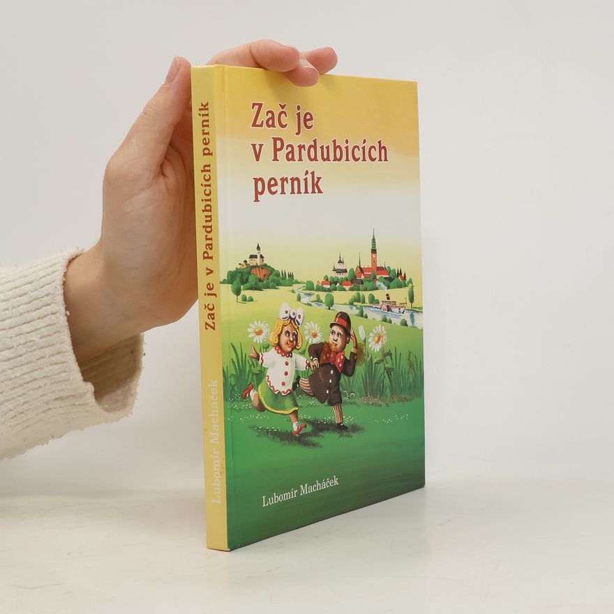 Lubomír Macháček Zač je v pardubicích perník aneb Perníčková dobrodružství ve vzduchu, na souši i na vodě