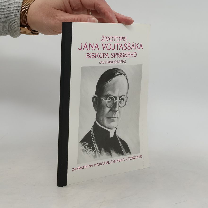 Autorenkollektiv Životopis Jána Vojtaššáka biskupa spišského