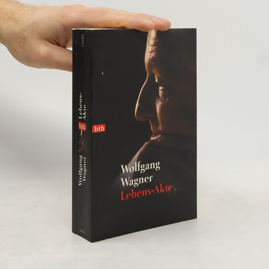 Wolfgang Wagner Lebens-Akte