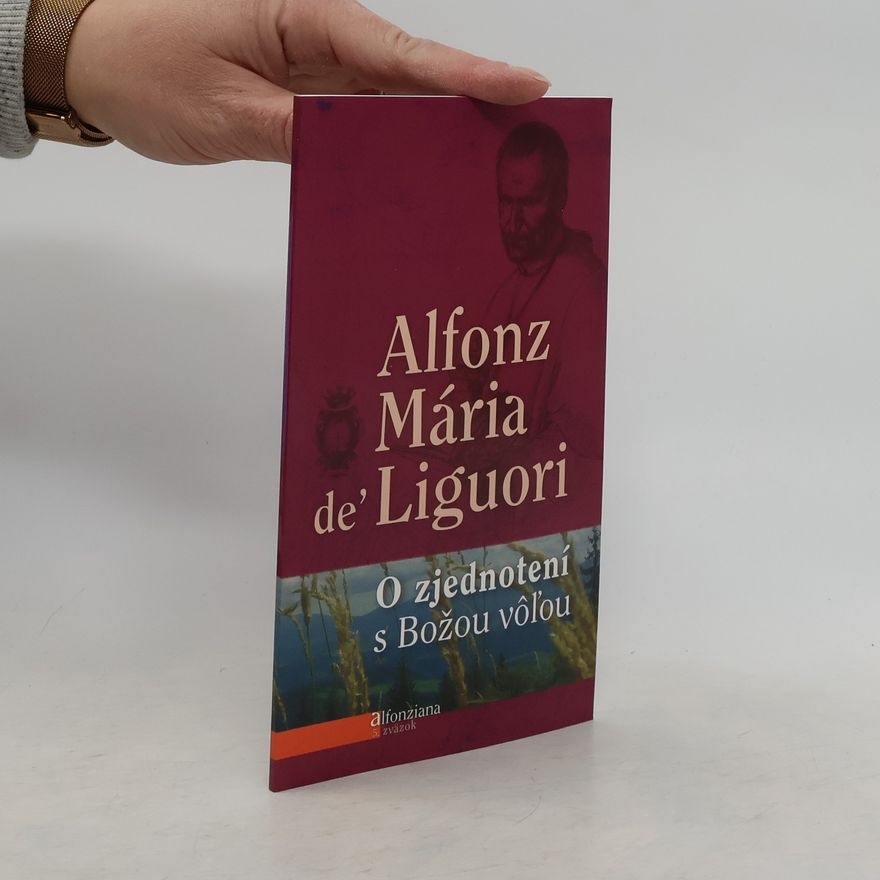 Alfonz Mária de' Liguori O zjednotení s Božou vôľou