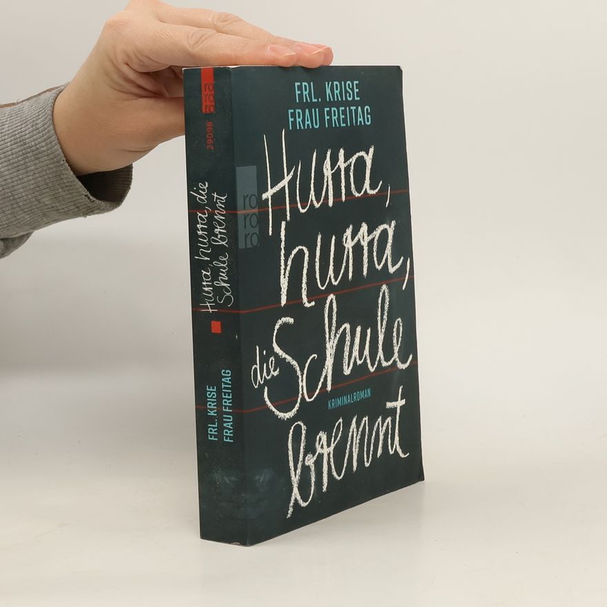 Frl. Krise Hurra, hurra, die Schule brennt