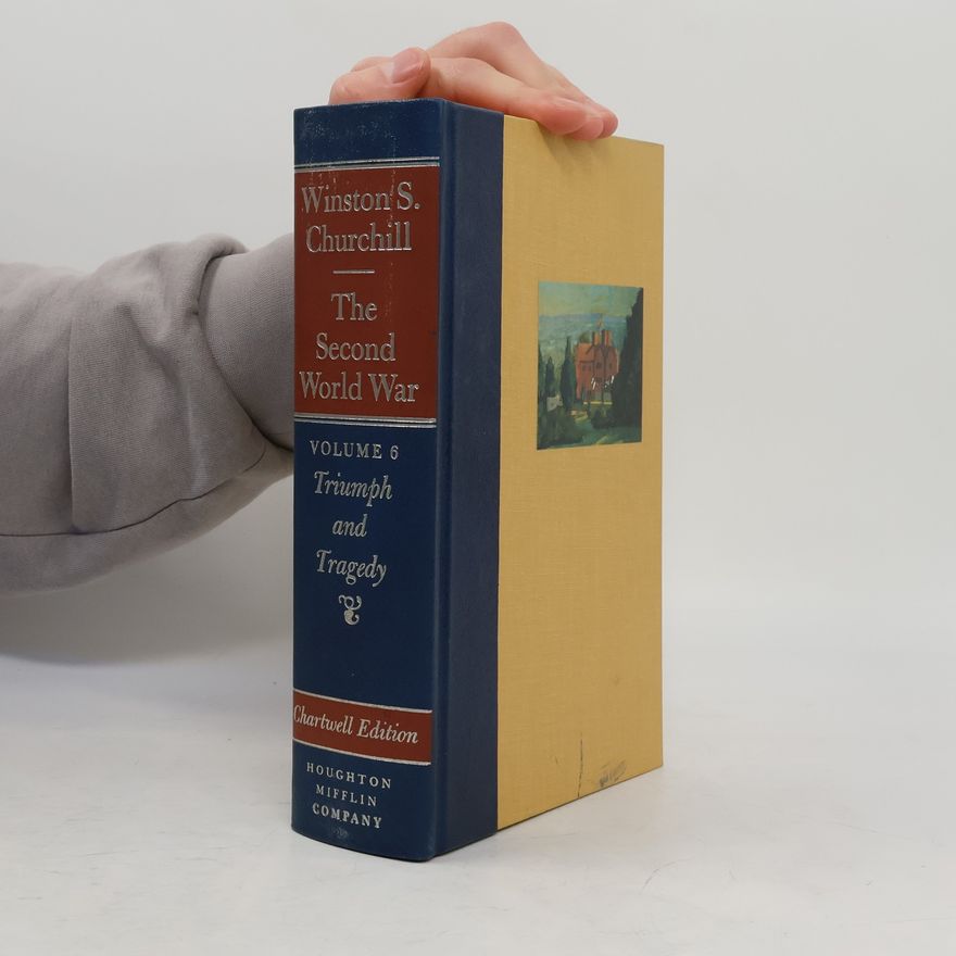 Winston S. Churchill The Second World War 6. Triumph and Tragedy