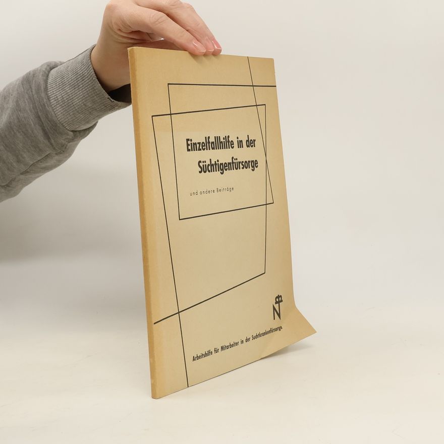 Autorenkollektiv Einzelfallhilfe in der Süchtigenfürsorge und andere Beiträge