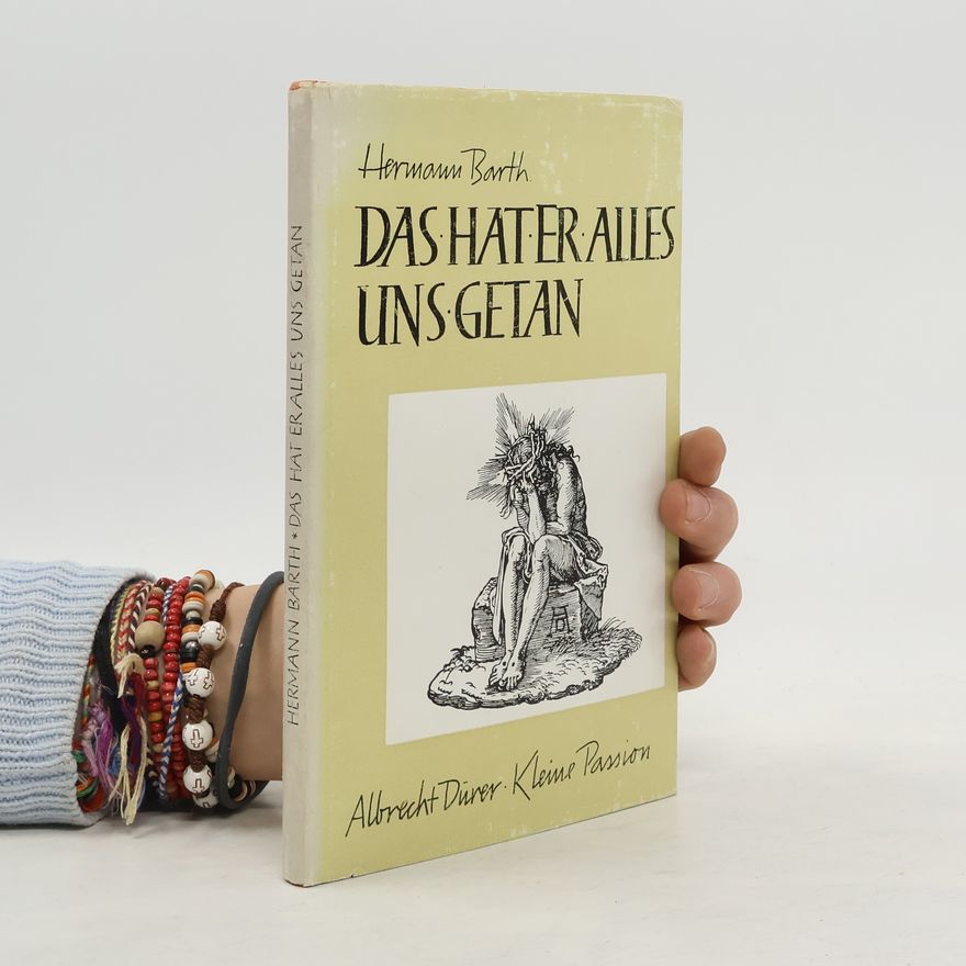 Hermann Barth Das Hater alles und Getan