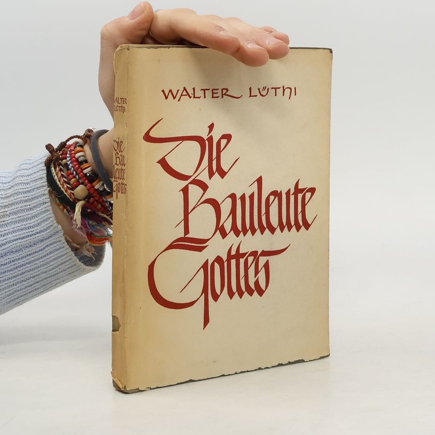 Walter Lüthi Die Bauleute Gottes