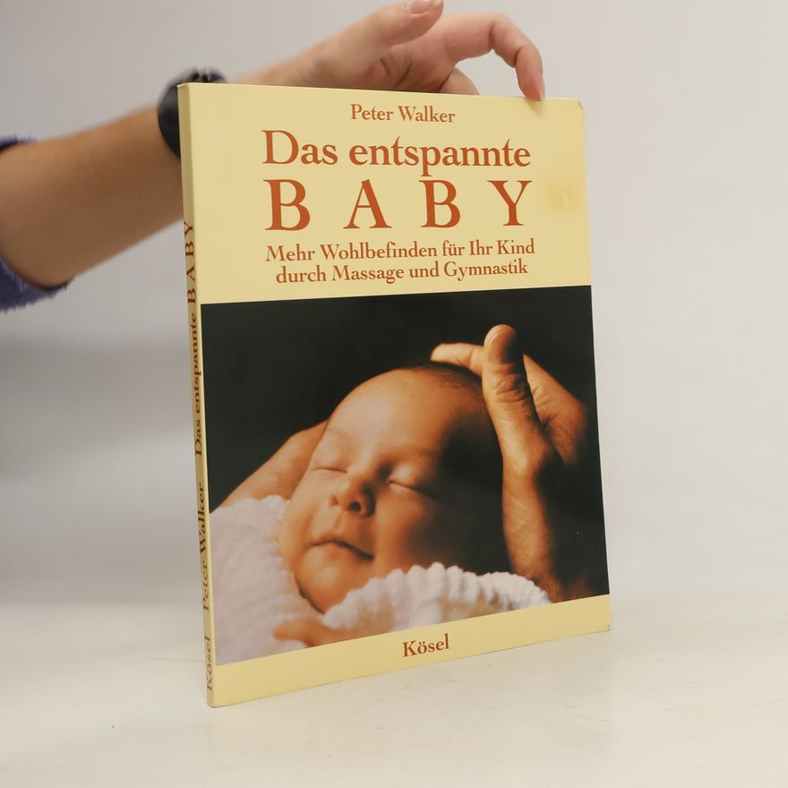 Peter Walker Das entspannte Baby