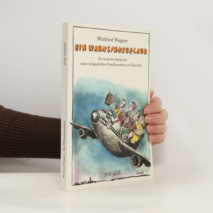 Winfried Wagner Ein Wahnsinnsurlaub