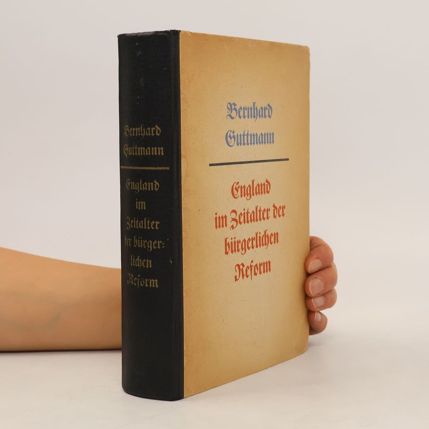 Bernhard Guttmann England im Zeitalter der bürgerlichen Reform