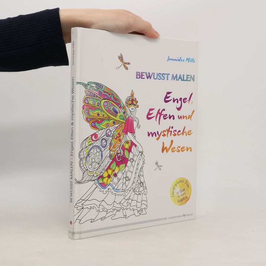 Jennidee Mills Bewusst malen - Engel, Elfen & mystische Wesen