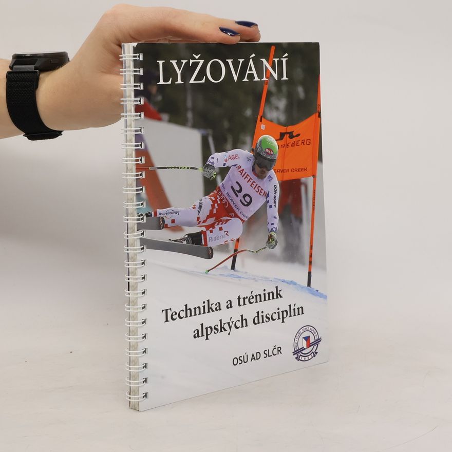 Autorenkollektiv Lyžování. Technika a trénink alpských disciplín