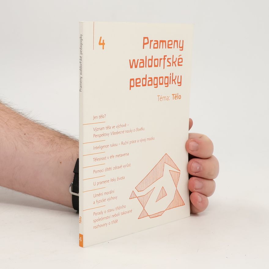 Various authors Prameny waldorfské pedagogiky 4. Tělo
