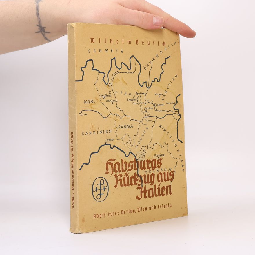Wilhelm Deutsch Habsburgs Rückzug aus Italien