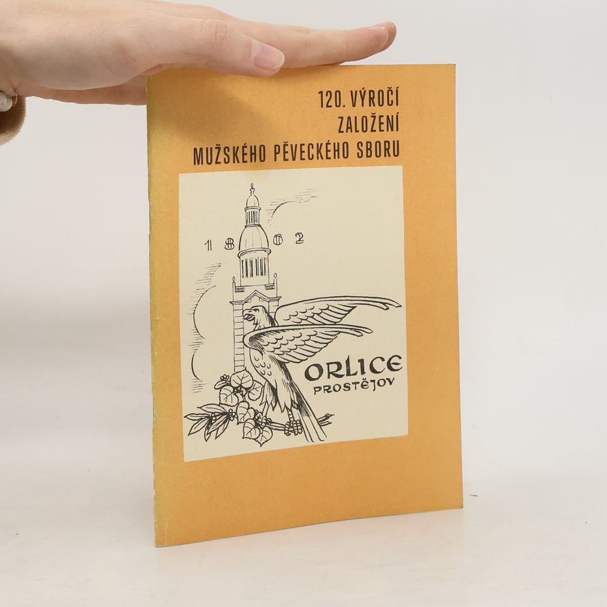 Collectif d'auteurs 120. výročí založení mužského pěveckého sboru Orlice