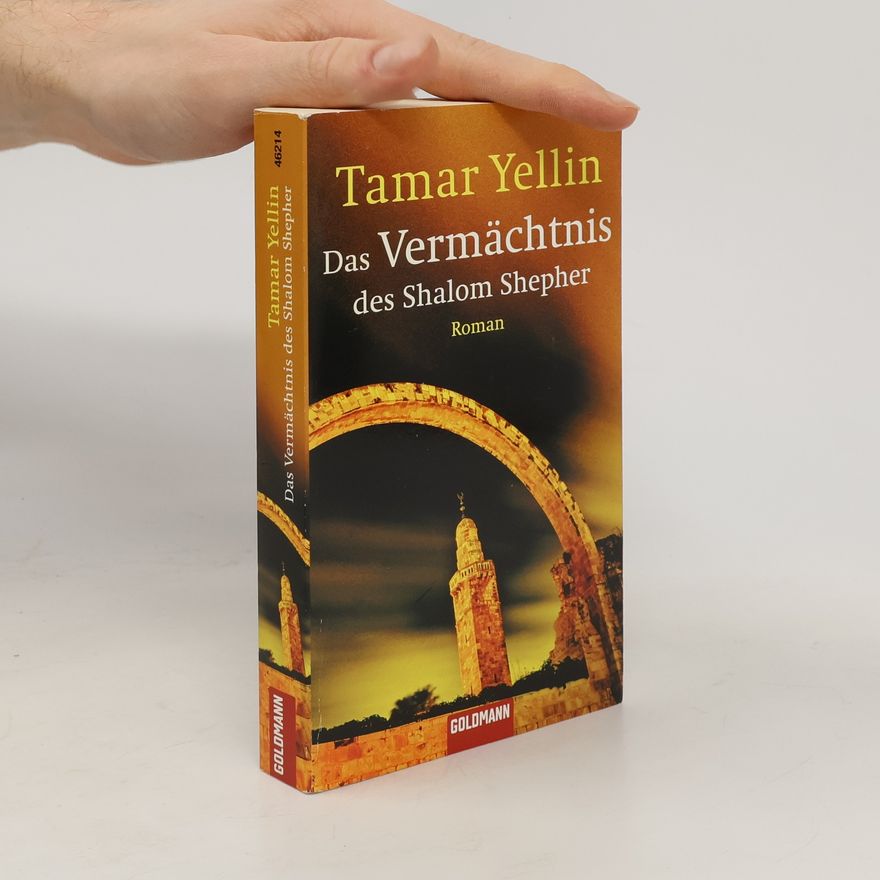 Tamar Yellin Das Vermächtnis des Shalom Shepher. Roman