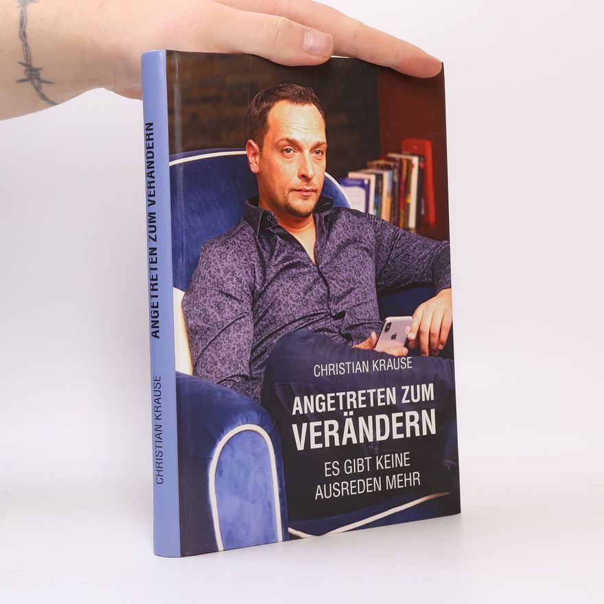 Christian Krause Angetreten zum Verändern