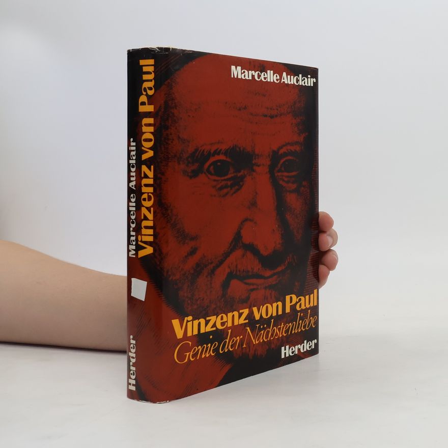 Marcelle Auclair Vinzenz von Paul, Genie der Nächstenliebe