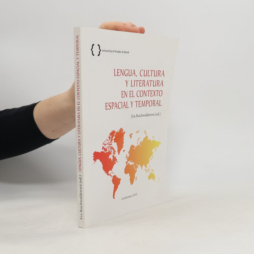 Eva Reichwalderová Cultura, lengua y literatura en el contexto espacial y temporal