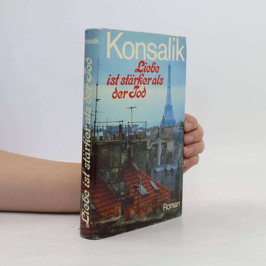 Heinz Günther Konsalik Liebe ist stärker als der Tod