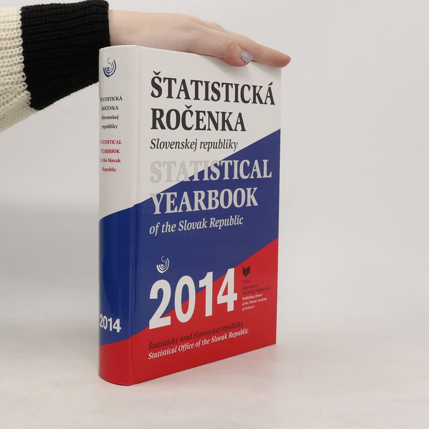 Collectif d'auteurs Štatistická ročenka Slovenskej republiky 2014. Statistical yearbook of the Slovak Republic 2014
