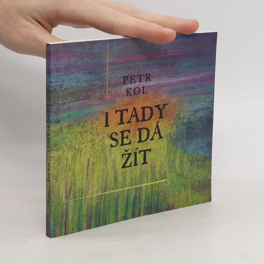 Petr Kol I tady se dá žít