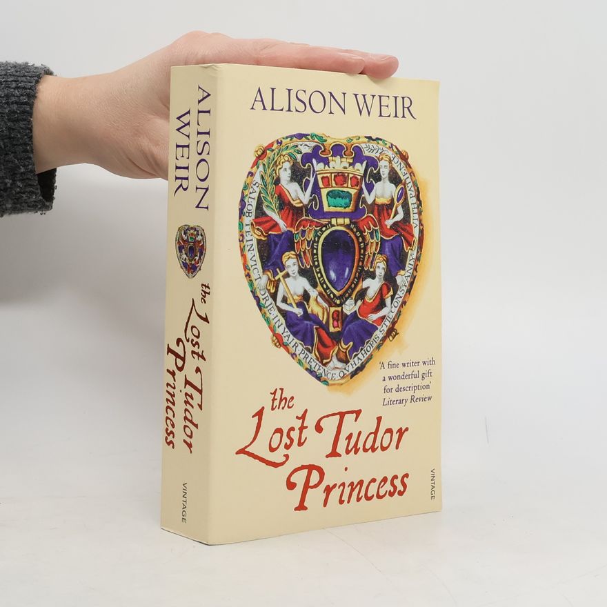 Alison Weir The Lost Tudor Princess