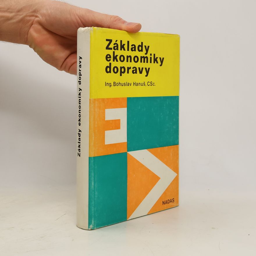 Bohuslav Hanuš Základy ekonomiky dopravy