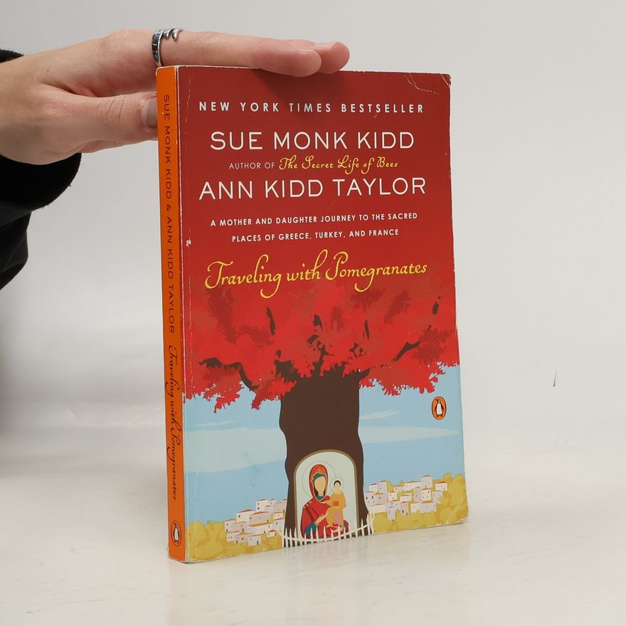 Sue Monk Kidd Traveling with Pomegranates