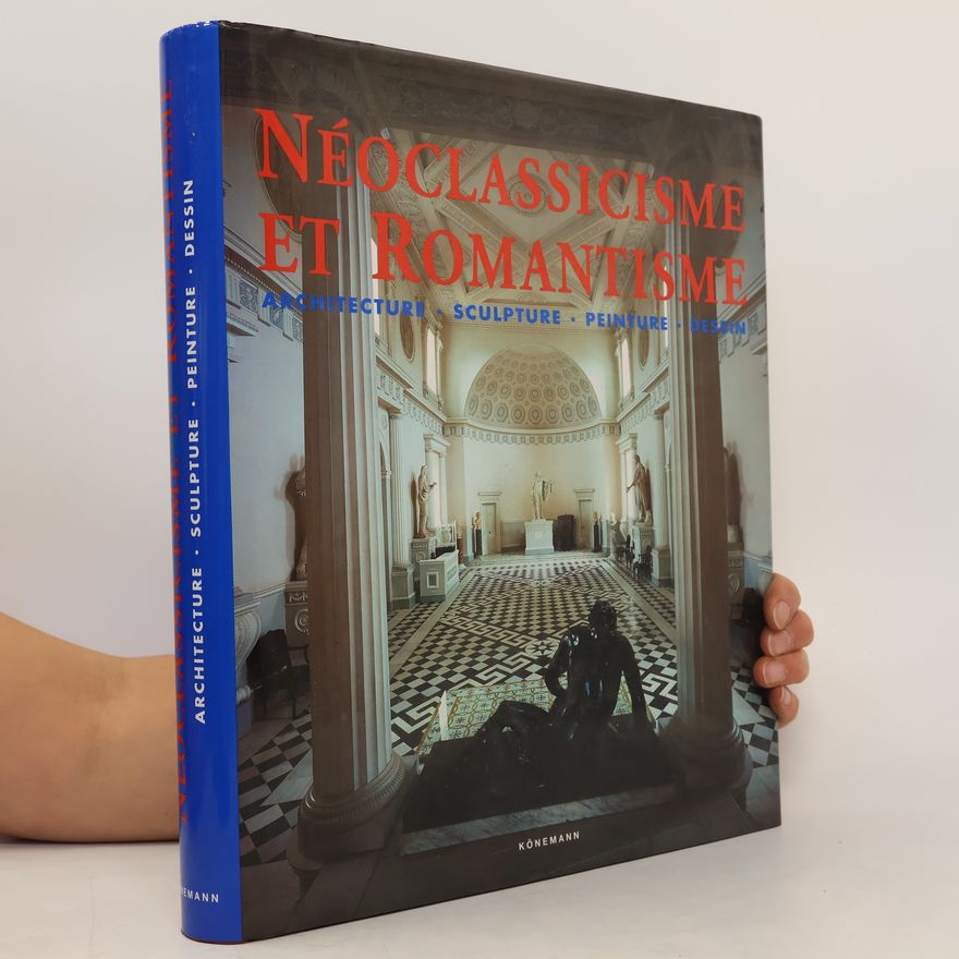 Rolf Toman Néoclassicisme et Romantisme