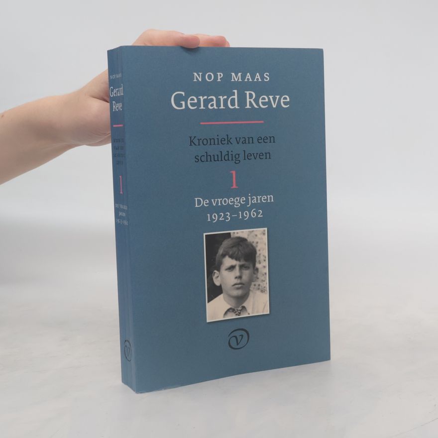 Nop Maas Kroniek van een schuldig leven - 1: Gerard Reve