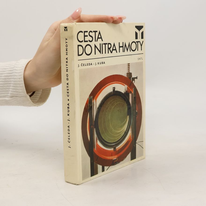 Jiří Čeleda Cesta do nitra hmoty