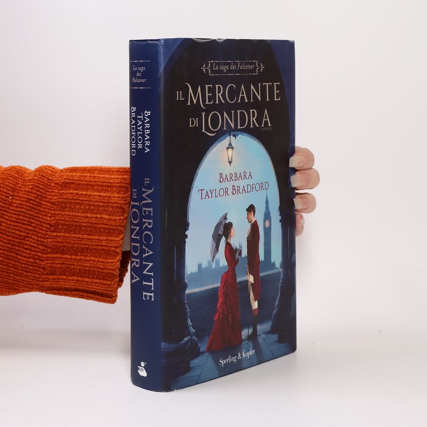 Barbara Taylor Bradford La saga dei Falconer: Il mercante di Londra