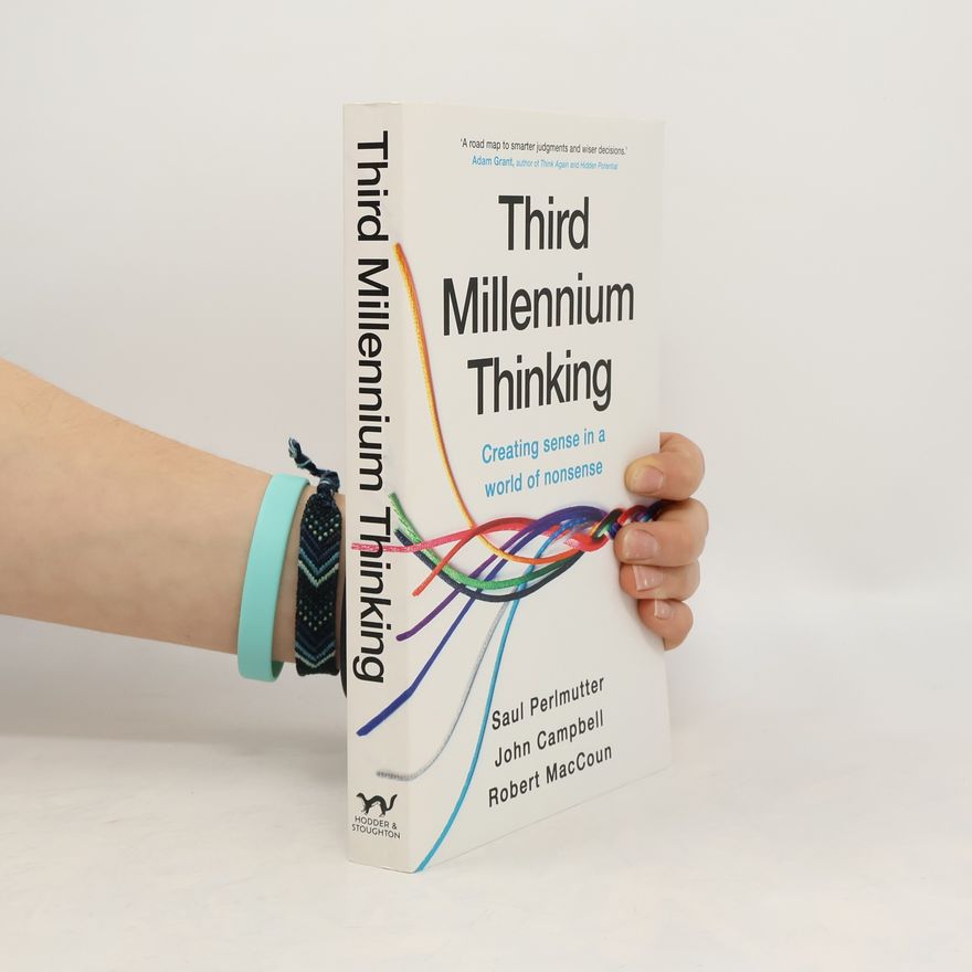 Perlmutter Saul Third Millennium Thinking: Creating Sense in a World of Nonsense