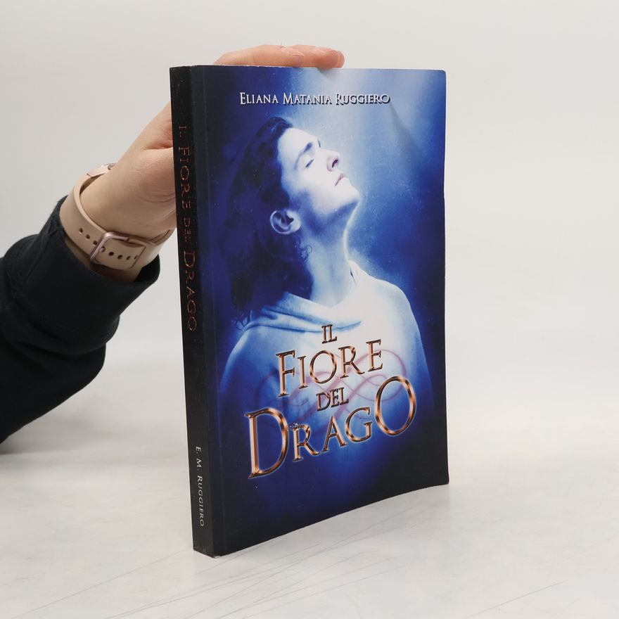Eliana Matania Ruggiero Sangue Divino - 1: Il Fiore del Drago