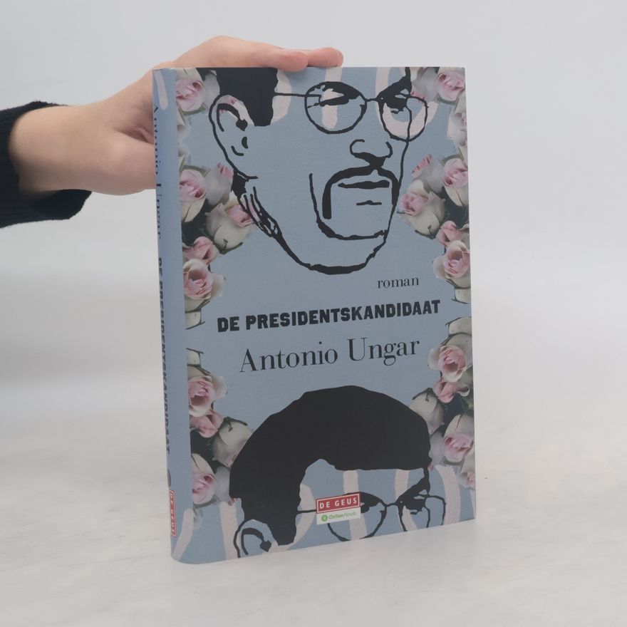 Antonio Ungar De presidentskandidaat - druk 1