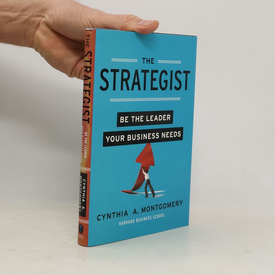 Cynthia A. Montgomery The Strategist