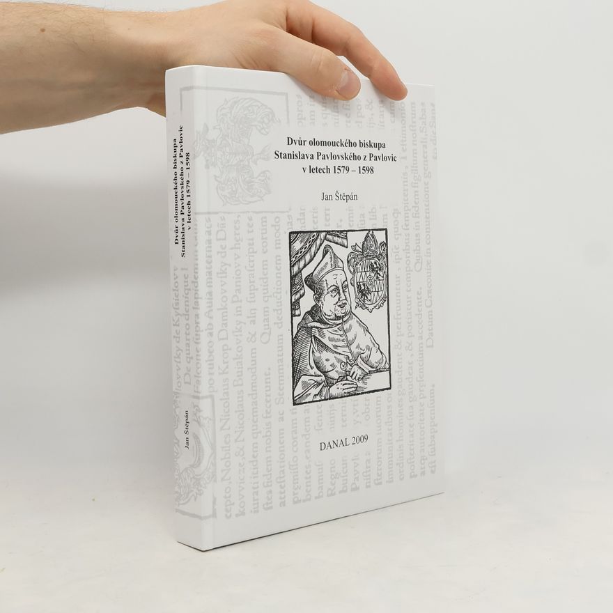 J. Štěpán Dvůr olomouckého biskupa Stanislava Pavlovského z Pavlovic v letech 1579 – 1598