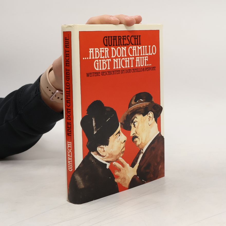 Giovannino Guareschi ...Aber Don Camillo gibt nicht auf...