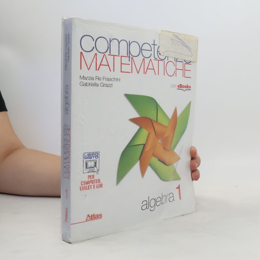Gabriella Grazzi Competenze matematiche. Algebra 1