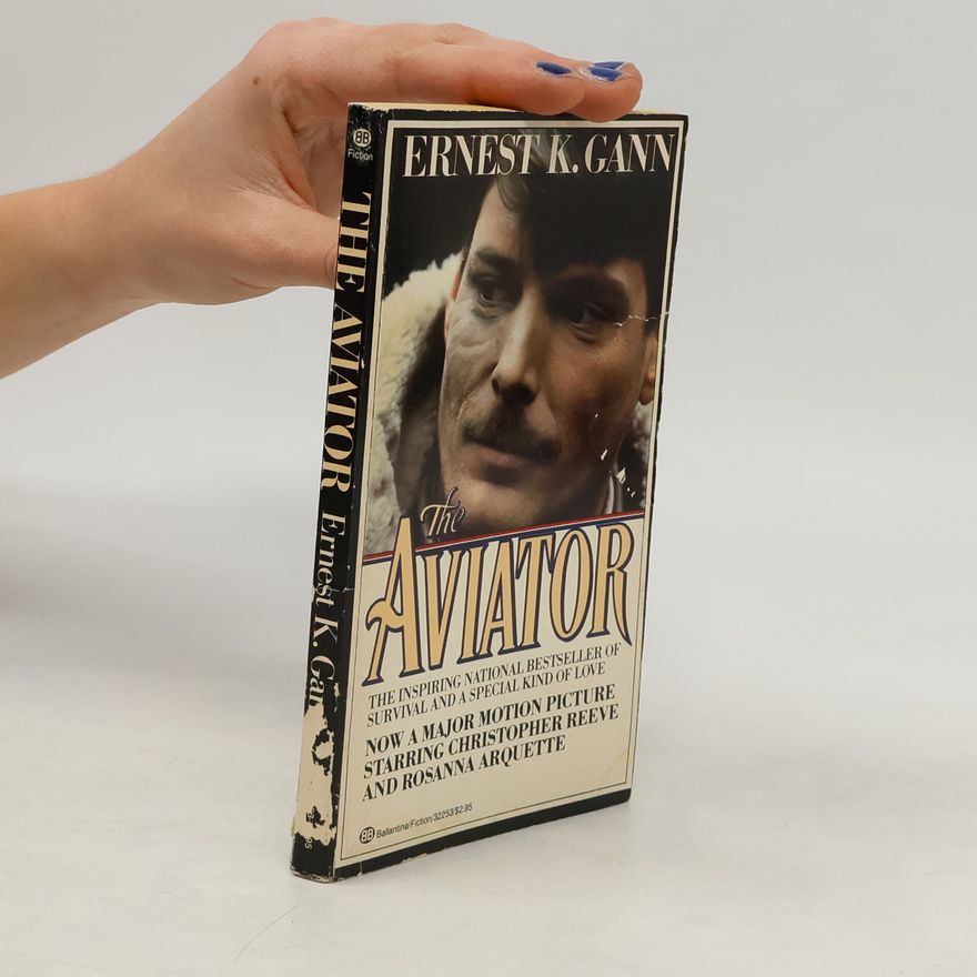 Ernest K. Gann The Aviator