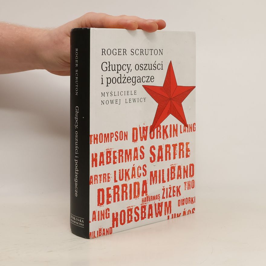 Roger Scruton Głupcy, oszuści i podżegacze