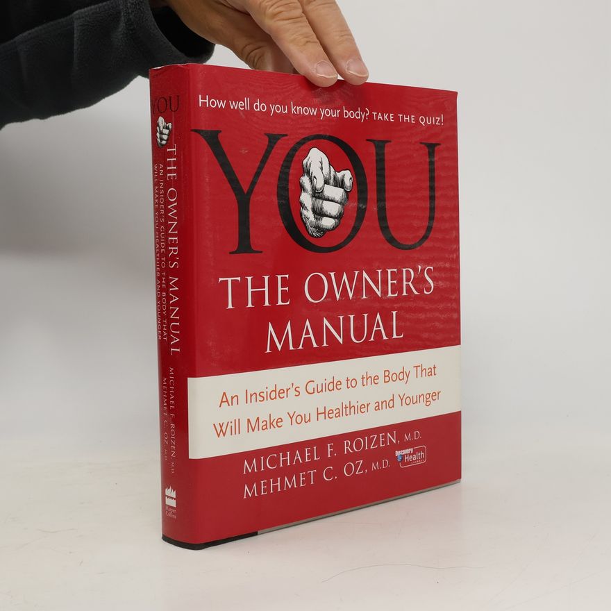 Michael F. Roizen You. The Owner's Manual.