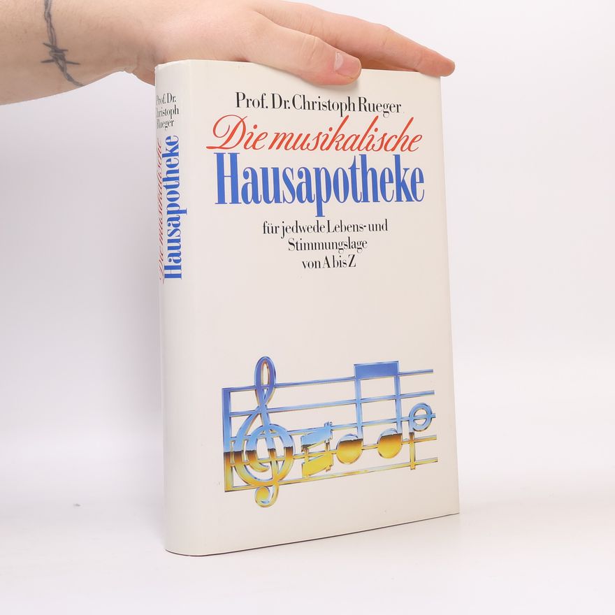 Christoph Rueger Die musikalische Hausapotheke