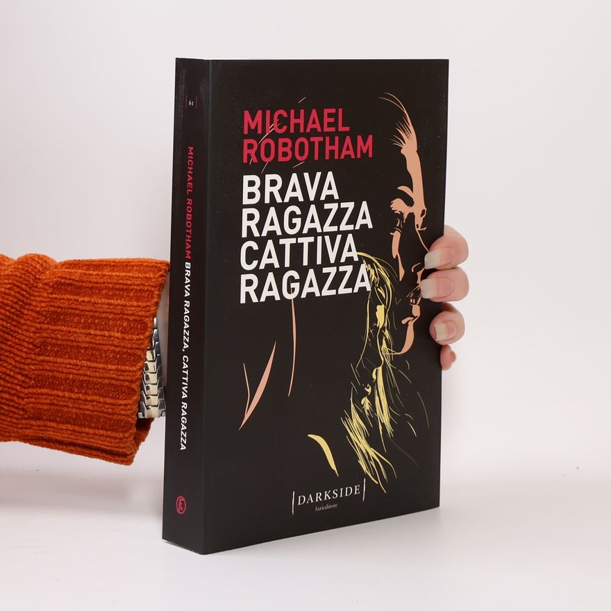Michael Robotham Brava ragazza, cattiva ragazza