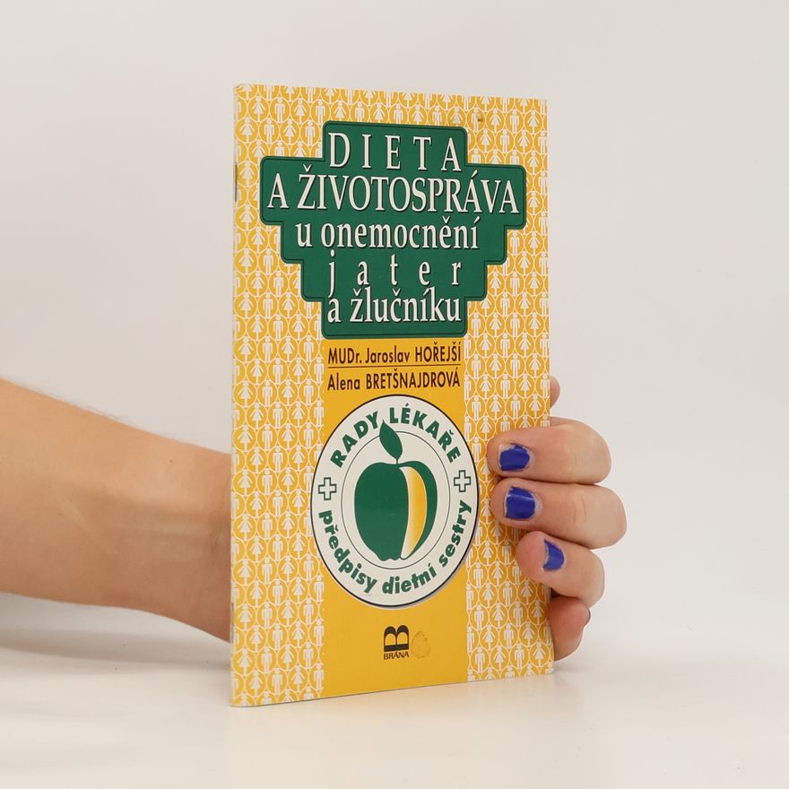 Josef Spurný Dieta a životospráva u onemocnění jater a žlučníku: Příčiny, průběh, prevence onemocnění : zásady léčení a dietního režimu: Rady lékaře, předpisy dietní sestry