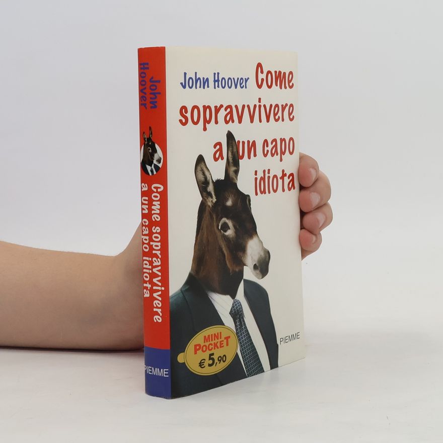John Hoover Come sopravvivere a un capo idiota