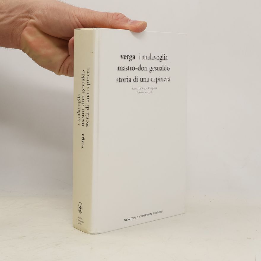 Sergio Campailla I Malavoglia - Mastro-don Gesualdo - Storia di una capinera. Edizioni integrali. A cura di Sergio Campailla.